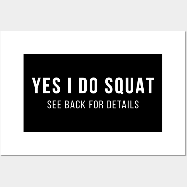 Yes I Do Squat See Back For Details Gym Body Building Quote Wall Art by udesign